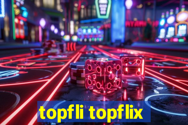 topfli topflix